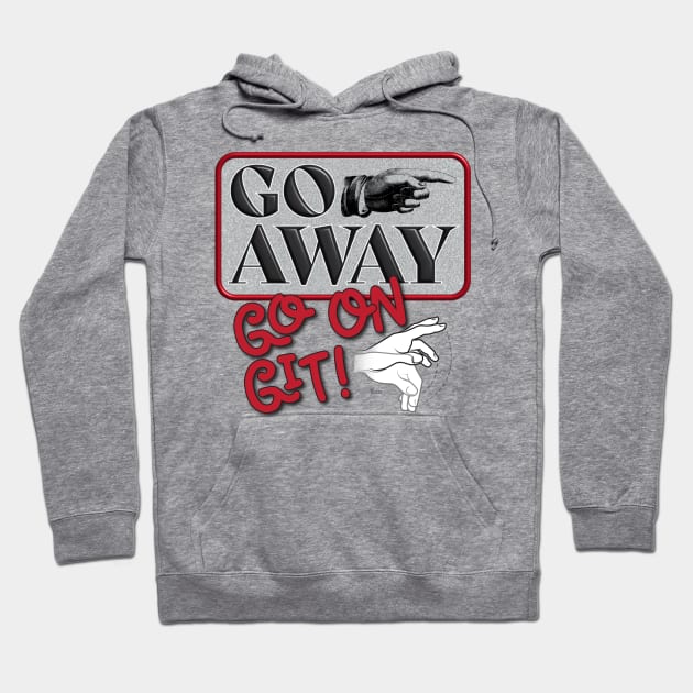 Go Away-sign Hoodie by NN Tease